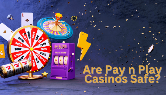 Are No Account Casinos Safe?