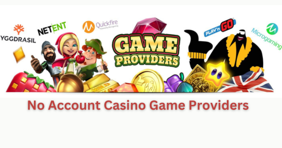 no_account_casinos_game_providers
